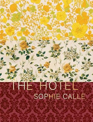 Sophie Calle: The Hotel