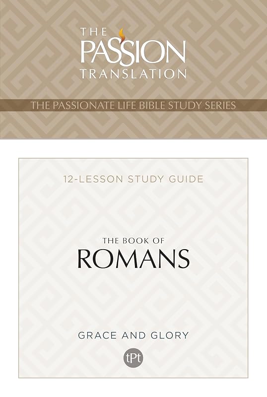 TPT The Book of Romans: 12-Lesson Bible Study Guide (The Passionate Life Bible Study Series) by Brian Simmons