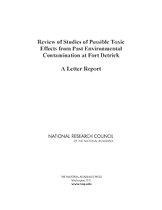 Review of Studies of Possible Toxic Effects from Past Environmental Contamination at Fort Detrick: A Letter Report