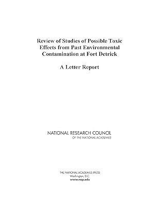 Review of Studies of Possible Toxic Effects from Past Environmental Contamination at Fort Detrick: A Letter Report