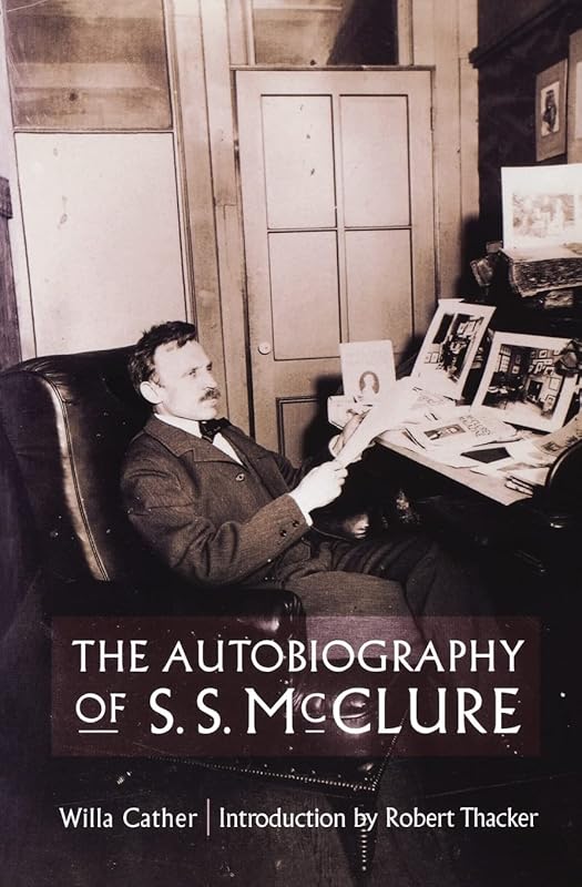 The Autobiography of S. S. McClure by Willa Cather