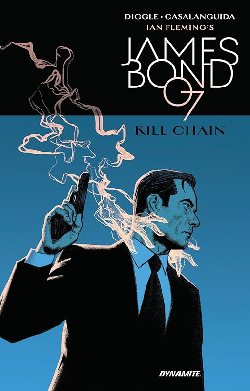 James Bond: Kill Chain HC (Ian Fleming's James Bond, 1) by Andy Diggle