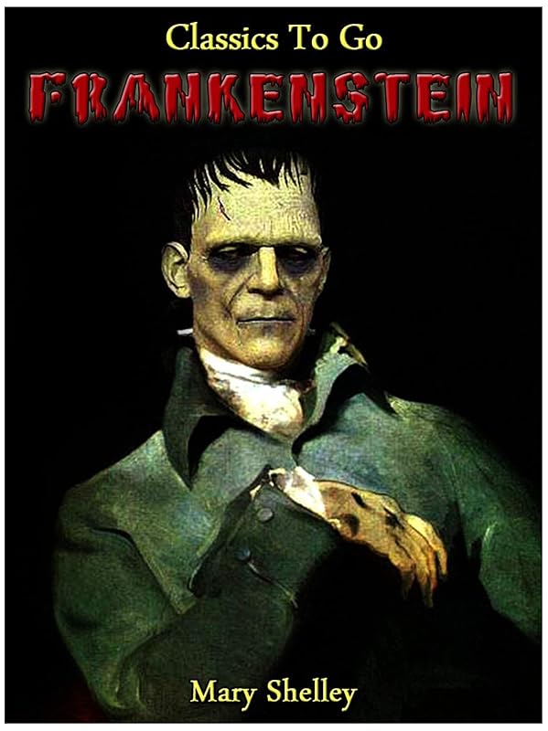 Frankenstein (Classics To Go) by Mary Shelley