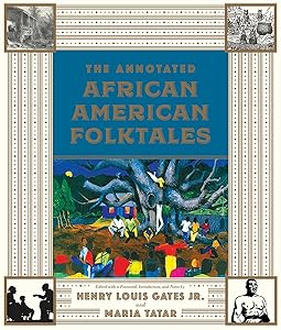The Annotated African American Folktales (The Annotated Books) by Henry Louis Gates Jr.