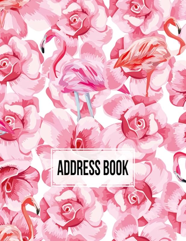 Address Book: Flamingos Cover Address Book, Record Birthday, Phone Number, Address, Email and Notes, 120 Pages, Size 8.5" x 11" Design by Arnd Haag by Arnd Haag