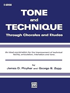 Tone and Technique: Through Chorales and Etudes (E-flat Alto Saxophone) by James D. Ployhar