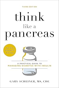 Think Like a Pancreas: A Practical Guide to Managing Diabetes with Insulin by Gary Scheiner MS CDCES