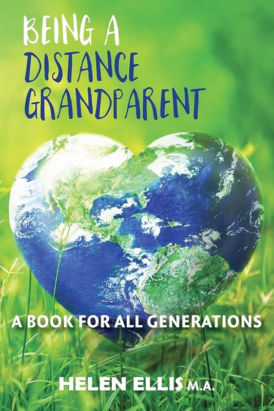 Being a Distance Grandparent: A Book for ALL Generations by Helen Ellis M a