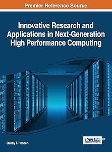 Innovative Research and Applications in Next-Generation High Performance Computing (Advances in Systems Analysis, Software Engineering, and High Performance Computing) by Qusay F Hassan