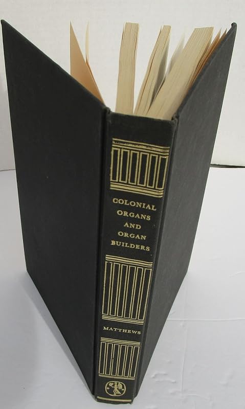 Colonial Organs and Organbuilders by E. N. Matthews