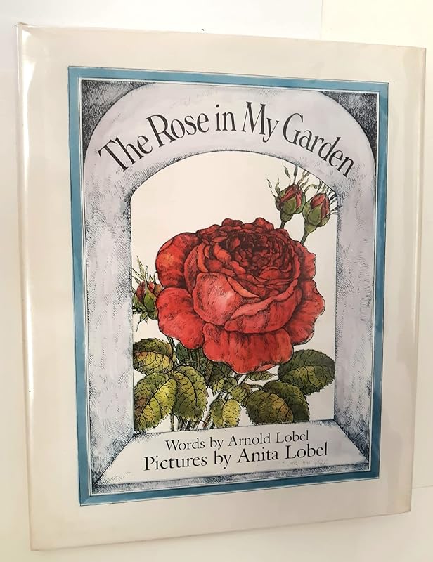The Rose in My Garden by Arnold Lobel