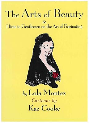 The Arts of Beauty and Hints to Gentlemen on the Art of Fascination: Plus Hints to Gentlemen on the Art of Fascinating