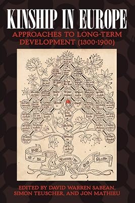 Kinship in Europe: Approaches to Long-Term Development (1300-1900)
