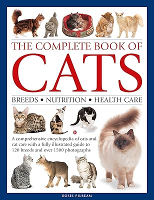 Complete Book of Cats: A Comprehensive Encyclopedia of Cats with a Fully Illustrated Guide to Breeds and Over 1500 Photographs