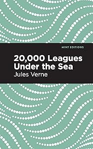 Twenty Thousand Leagues Under the Sea (Mint Editions (Scientific and Speculative Fiction))