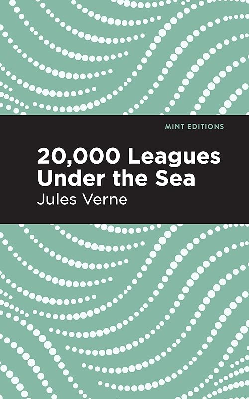 Twenty Thousand Leagues Under the Sea (Mint Editions (Scientific and Speculative Fiction)) by Jules Verne