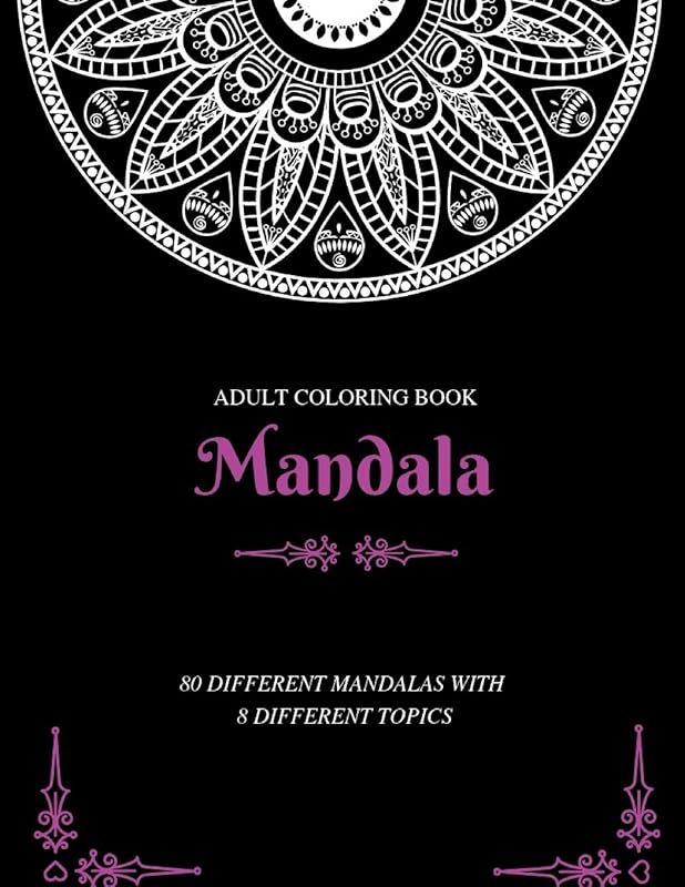 Adult Coloring Book Mandala 80 DIFFERENT MANDALAS WITH 8 DIFFERENT TOPICS by Painting Book
