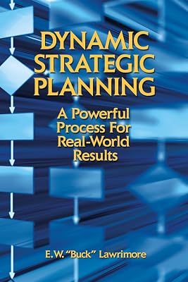 Dynamic Strategic Planning: A Powerful Process for Real-World Results