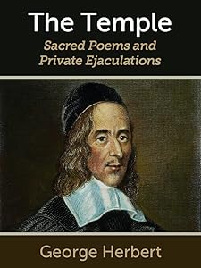 The Temple: Sacred Poems and Private Ejaculations by George Herbert