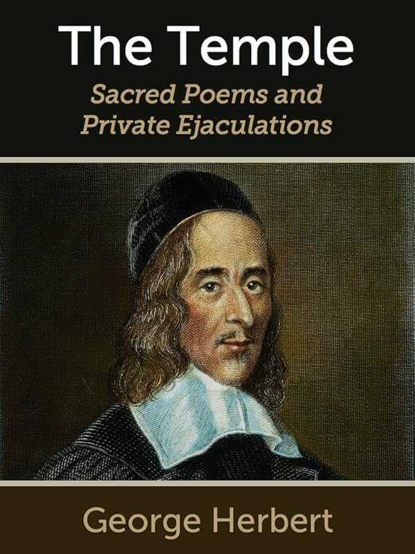 The Temple: Sacred Poems and Private Ejaculations by George Herbert