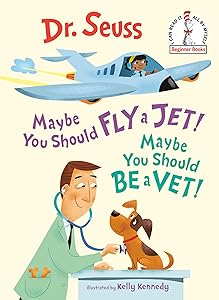 Maybe You Should Fly a Jet! Maybe You Should Be a Vet! (Beginner Books) by Dr. Seuss