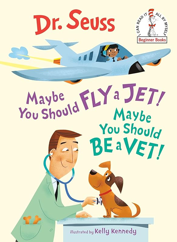 Maybe You Should Fly a Jet! Maybe You Should Be a Vet! (Beginner Books) by Dr. Seuss