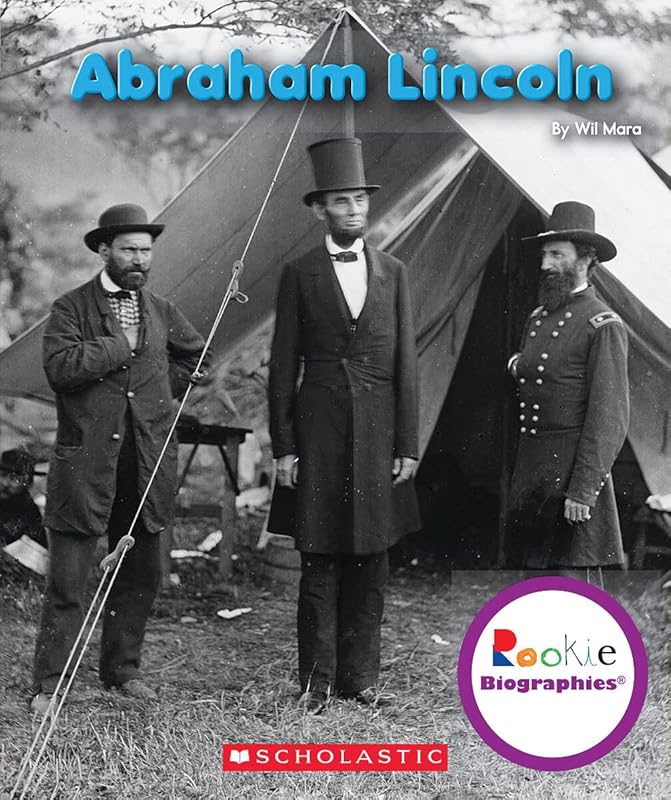 Abraham Lincoln (Rookie Biographies) by Wil Mara