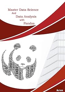 Master Data Science and Data Analysis with Pandas by Arun Kumar