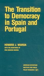 Transition to Democracy in Spain and Portugal (AEI Studies) by Howard J. Wiarda