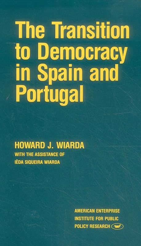 Transition to Democracy in Spain and Portugal (AEI Studies) by Howard J. Wiarda