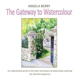 The Gateway To Watercolour by Angela Berry