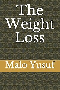The Weight Loss by Malo Yusuf