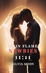 Twin Flame Newbies Guide: Sacred Soul Connections (Sacred Sexuality) by Silvia Moon