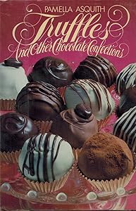 Truffles and Other Chocolate Confections by Pamella Asquith