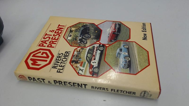 MG, past & present (A Foulis motoring book) by Rivers Fletcher