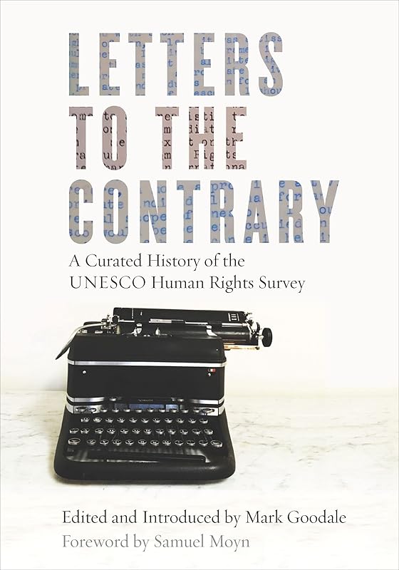 Letters to the Contrary: A Curated History of the UNESCO Human Rights Survey (Stanford Studies in Human Rights) by Mark Goodale