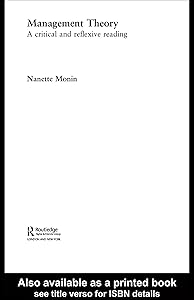 Management Theory: A Critical and Reflexive Reading (Routledge Studies in Management, Organizations and Society) by Nanette Monin