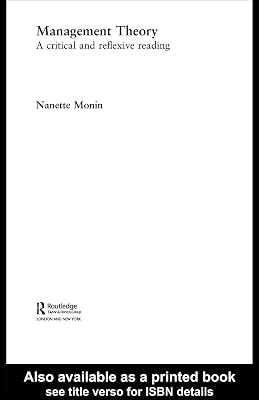 Management Theory: A Critical and Reflexive Reading (Routledge Studies in Management, Organizations and Society)