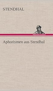 Aphorismen aus Stendhal (German Edition)