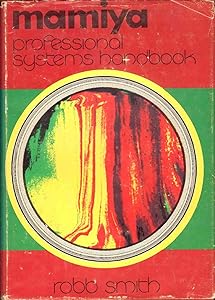 Mamiya Professional Systems Handbook by Robb Smith
