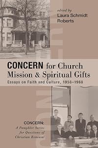 Concern for Church Mission and Spiritual Gifts (Concern: A Pamphlet Series for Questions of Christian Renewal) by Laura Schmidt Roberts