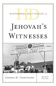 Historical Dictionary of Jehovah's Witnesses (Historical Dictionaries of Religions, Philosophies, and Movements Series) by George D. Chryssides