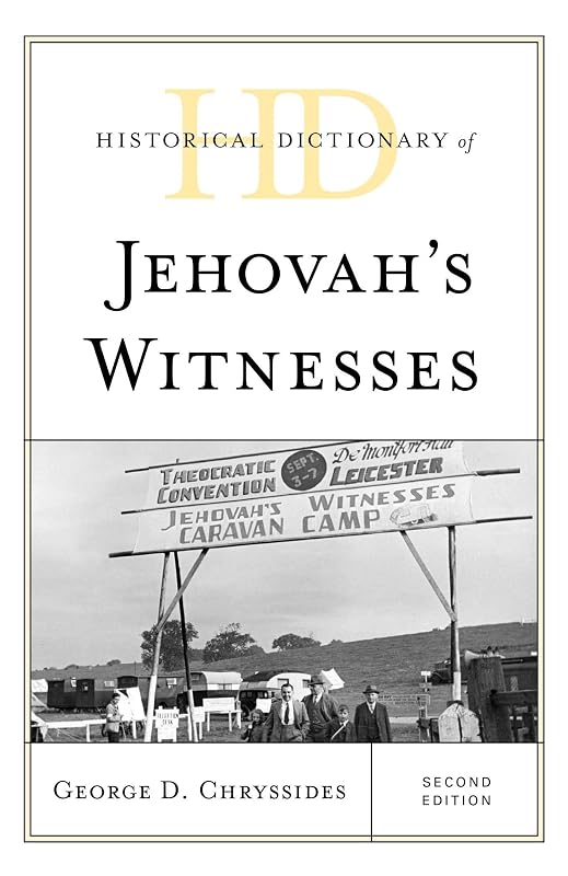 Historical Dictionary of Jehovah's Witnesses (Historical Dictionaries of Religions, Philosophies, and Movements Series) by George D. Chryssides