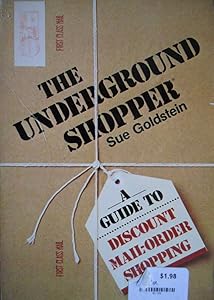 The Underground Shopper: A Guide to Discount Mail-Order Shopping by Sue Goldstein