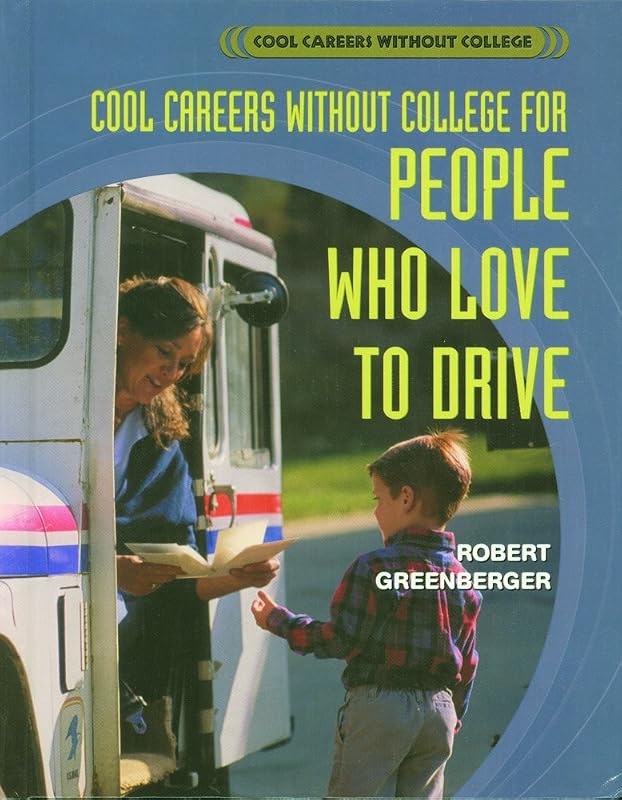 Cool Careers Without College for People Who Love to Drive by Robert Greenberger