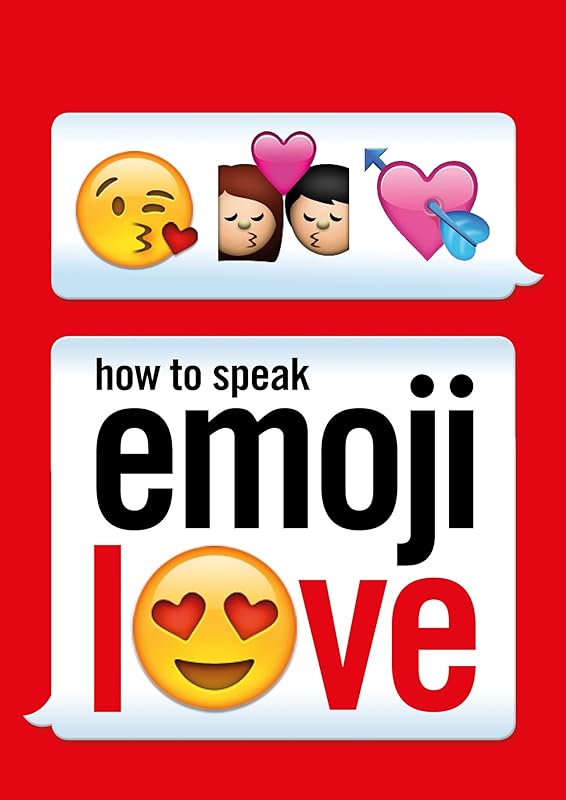 How to Speak Emoji Love (Ebury Press) by Ebury Press