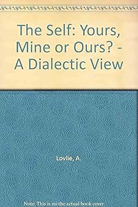 The Self: Yours, Mine or Ours? by Anne Lovlie
