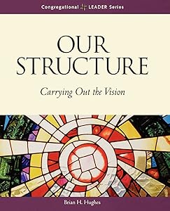 Our Structure (Congregational Leader) by REV Brian Hughes MDIV Bcc