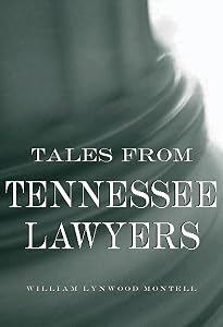 Tales from Tennessee Lawyers