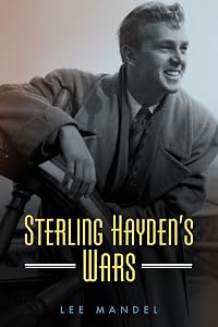 Sterling Hayden's Wars (Hollywood Legends Series) by Lee Mandel